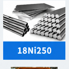 18Ni250 Maraging Steel alloy product forms