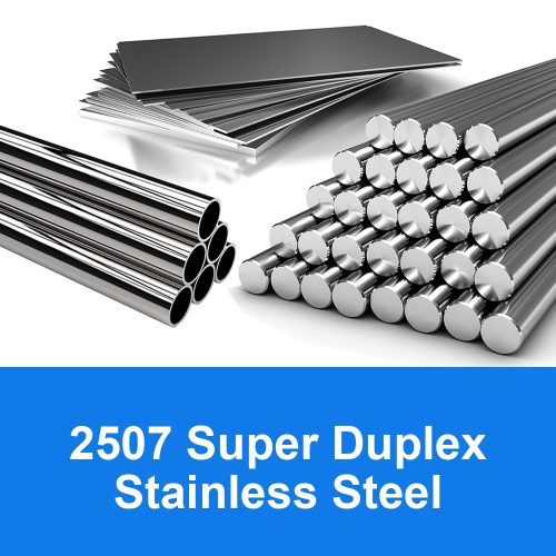 2507 Super Duplex Stainless Steel
