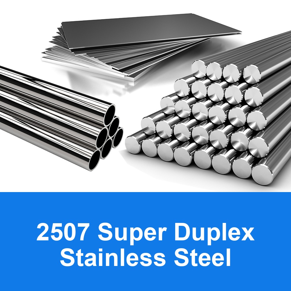 2507 Super Duplex Stainless Steel
