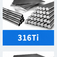 316Ti Stainless Steel alloy product forms